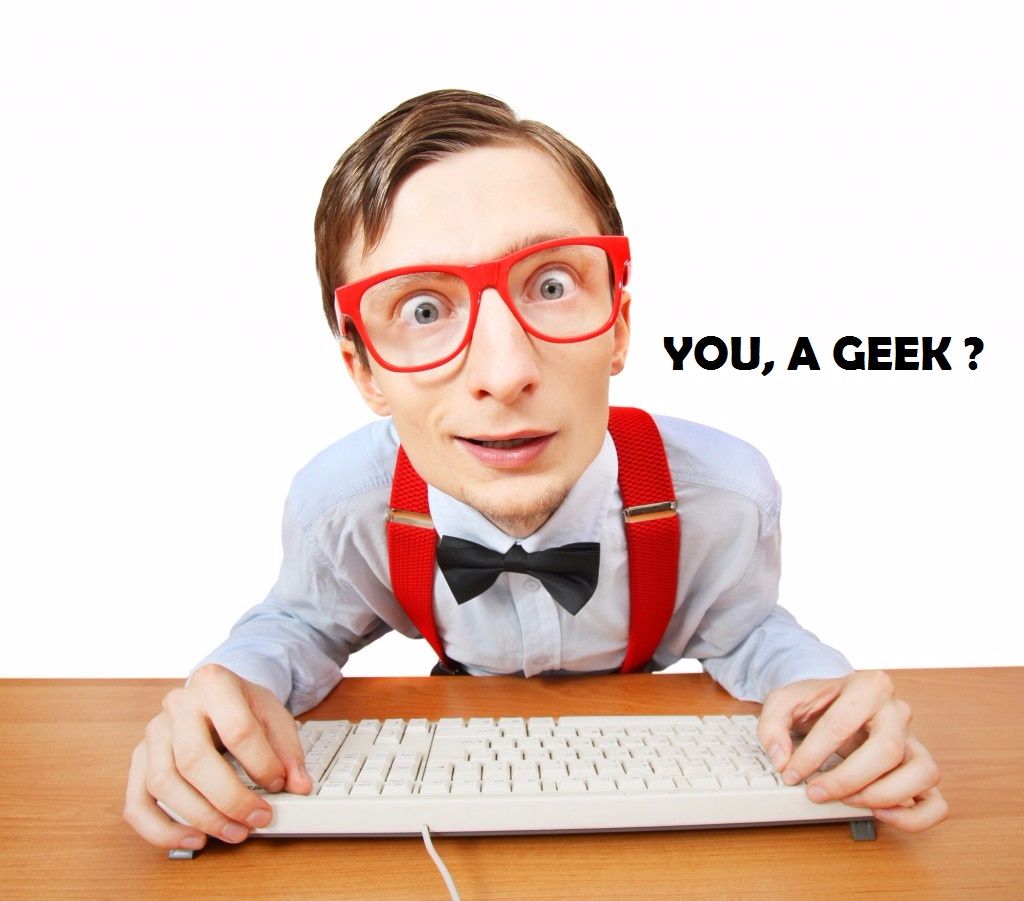 You, A GEEK ?