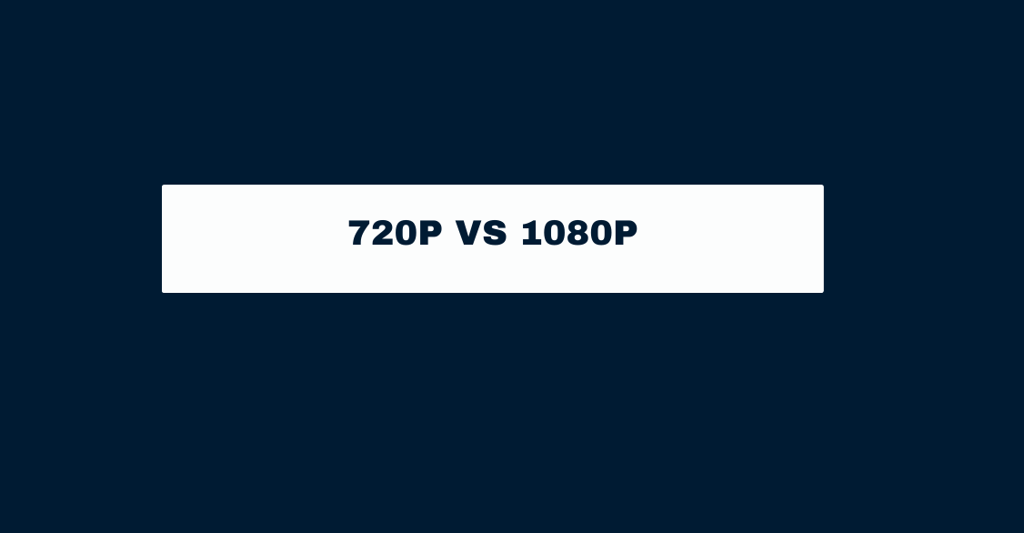 720p vs 1080p