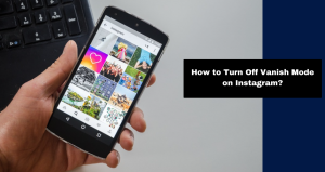 How to Turn Off Vanish Mode on Instagram