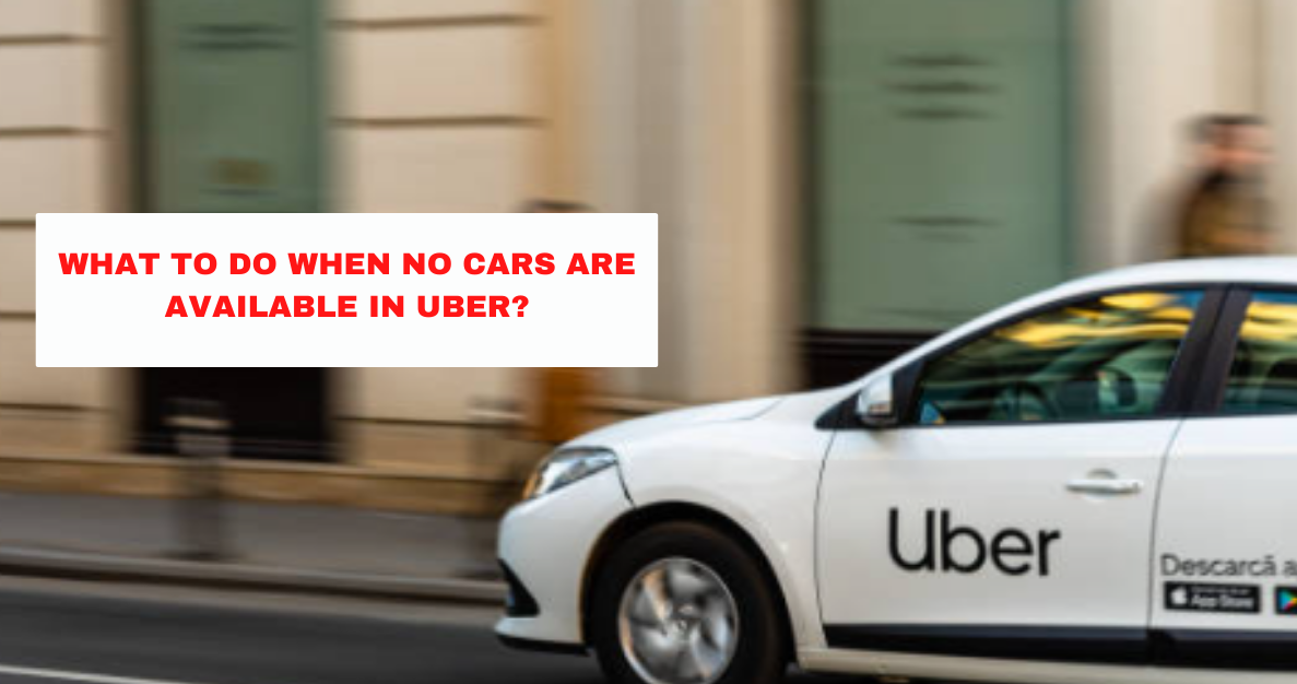 No Cars are Available in Uber