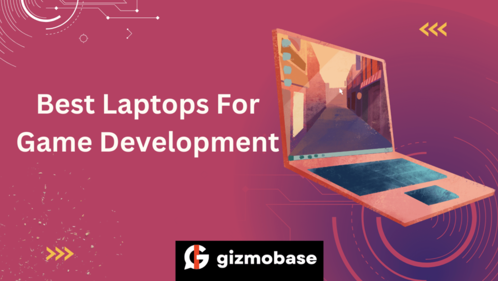 Best Laptops For Game Development