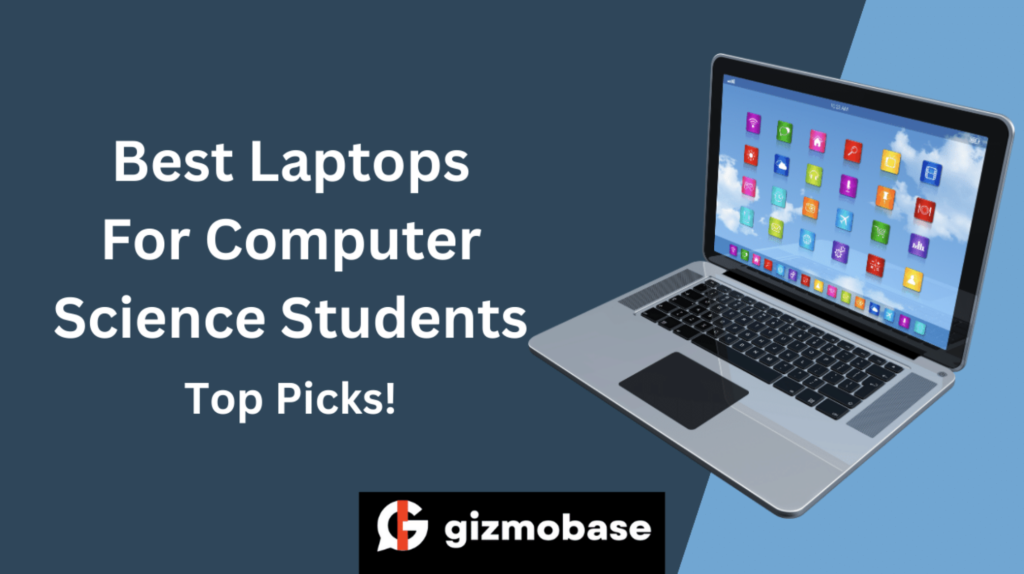 Best Laptops For Computer Science Students