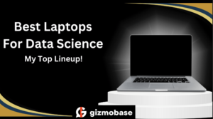 Best Laptops For Data Science