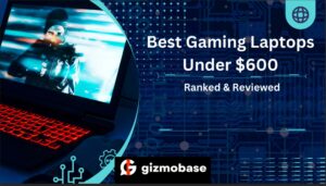 Best Gaming Laptops Under $600