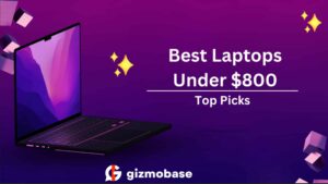 Best Laptops Under $800