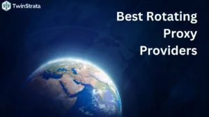 Best Rotating Proxy Providers