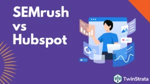 SEMrush vs Hubspot