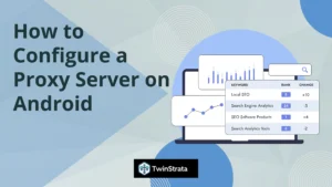 How to Configure a Proxy Server on Android